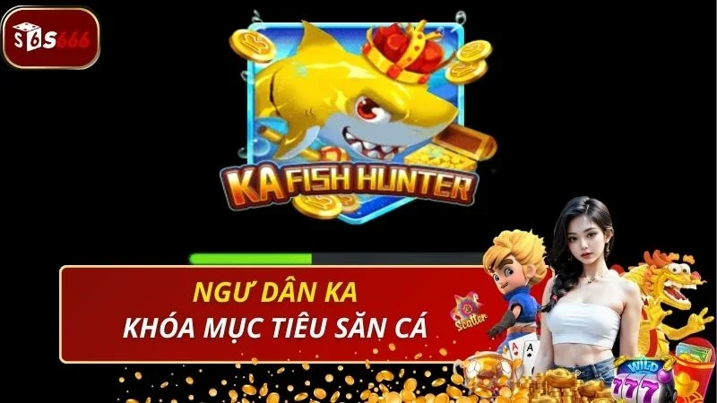 Chinh phục cảm giác khóa mục tiêu săn cá trong Ngư dân KA