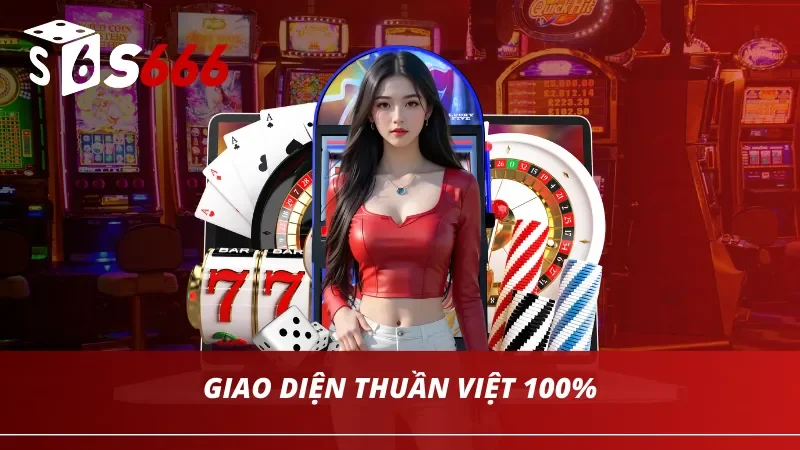 S666 mang đến cho người chơi một giao diện thuần Việt 100%